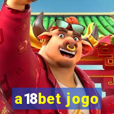 a18bet jogo